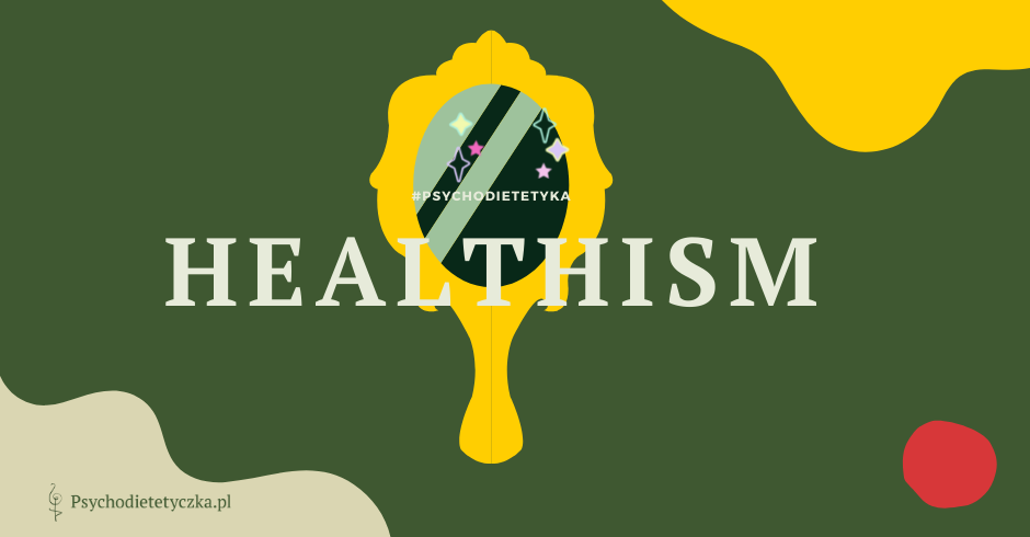 Healthism - blog psychodietetyczny psychodietetyczka.pl